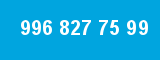 996 827 75 99 996 827 75 99